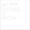 M-Flo Your Future Is Wow (Interlude) 试听