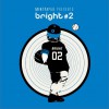 bright #2