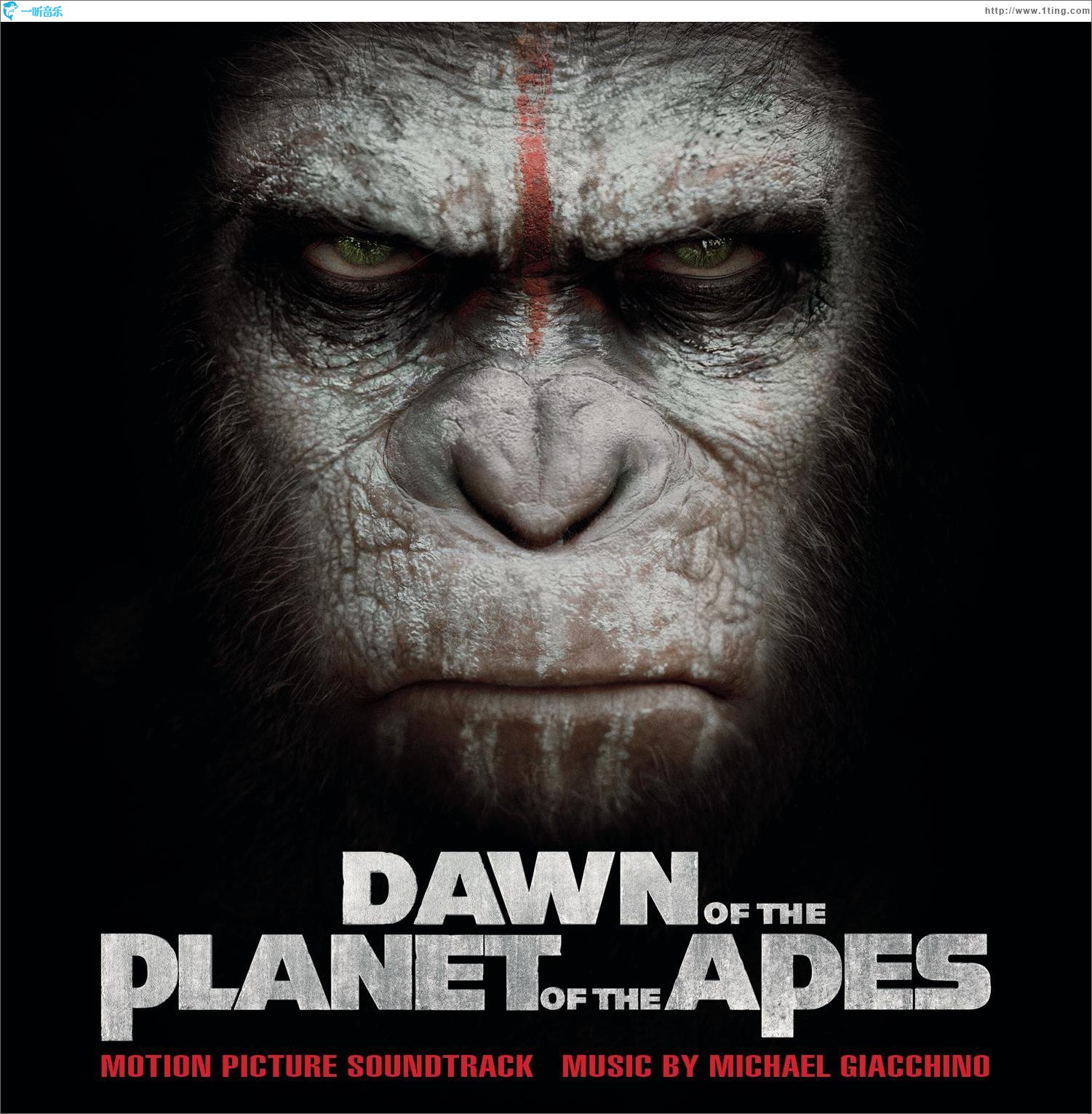 猩球崛起2：黎明之战 电影原声带 Dawn of the Planet of the Apes OST