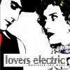 Lovers Electric Stay Awhile 试听