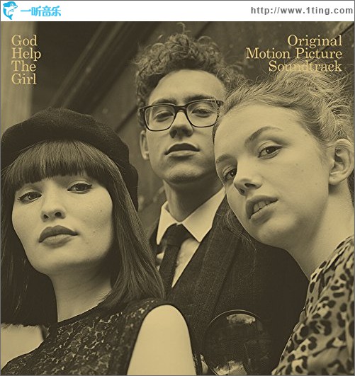 上帝帮助女孩 God Help the Girl (Original Motion Picture Soundtrack)