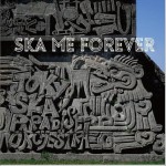 SKA ME FOREVER详情