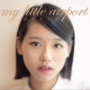 My Little Airport 美丽新香港 试听