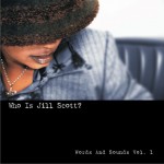 Who Is Jill Scott?: Words and Sounds, Vol. 1详情