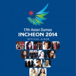 17th Asian Games Incheon 2014 (Official Album) 2014仁川亚运官方专辑