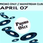 Promo Only Mainstream Club April 2007