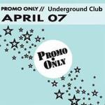 Promo Only Underground Club April 2007