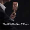 'Tis a Pity She Was a Whore(Single)