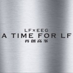 A Time for LF
