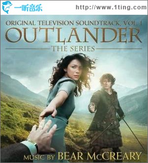 Outlander: The Series (Original Television Soundtrack, Vol.1) 古战场传奇 电视剧原声带 第一卷