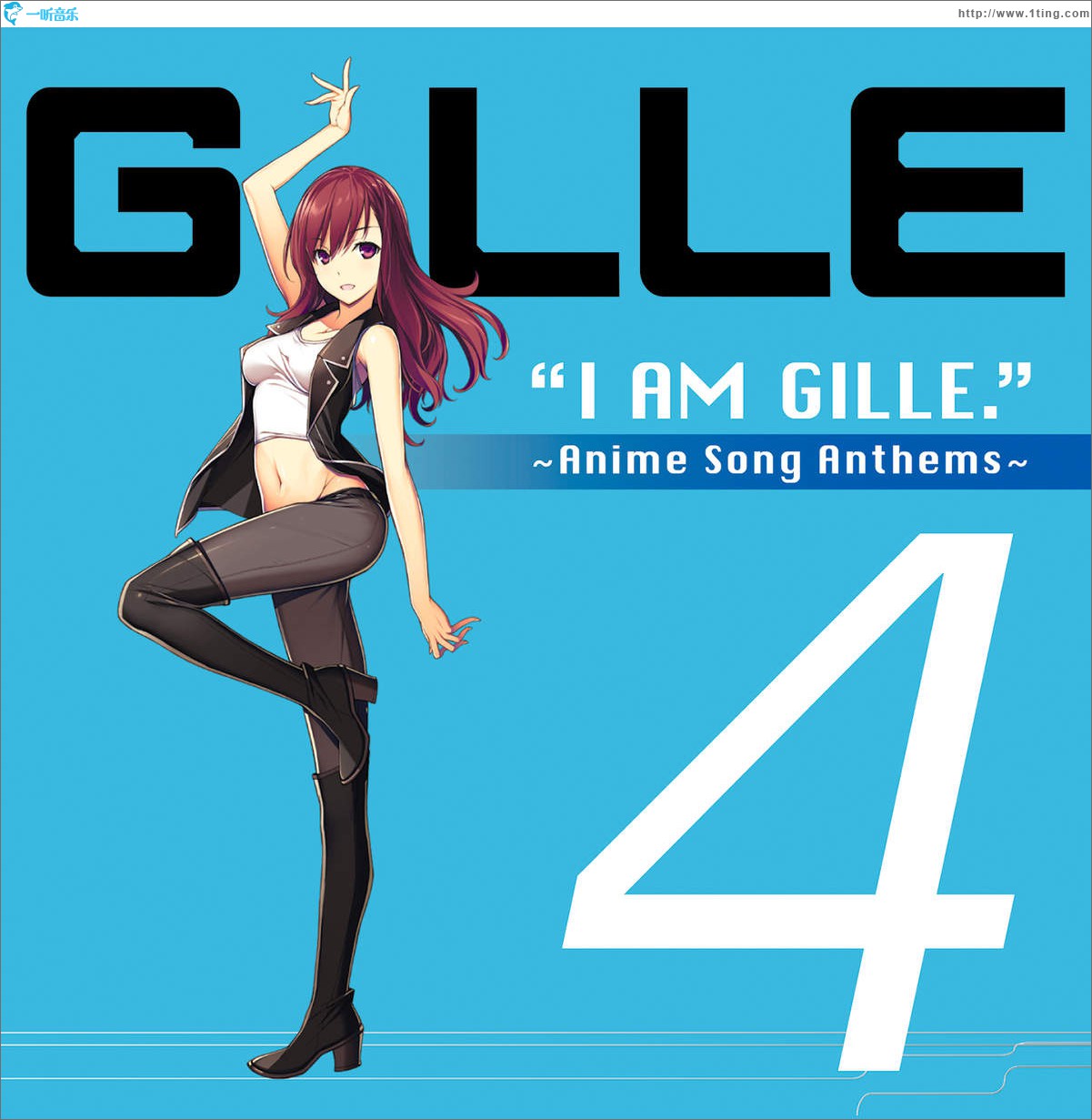 I AM GILLE. 4 ~Anime Song Anthems~