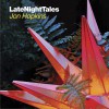 Jon Hopkins Late Night TalesJon Hopkins (Continuous DJ Mix) 试听