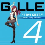 I AM GILLE. 4 ~Anime Song Anthems~详情