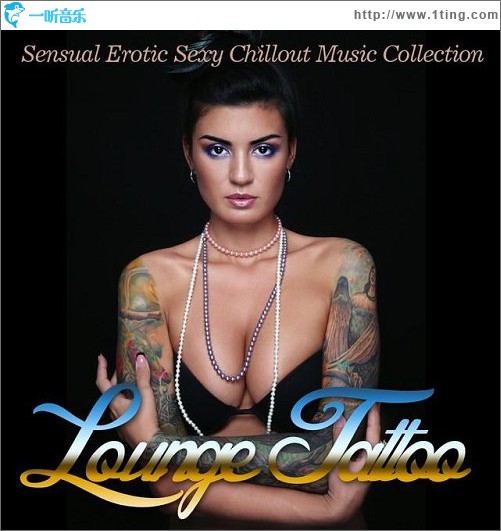 Lounge Tattoo (Sensual Erotic Sexy Chillout Music Collection)