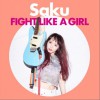 Saku FIGHT LIKE A GIRL 试听