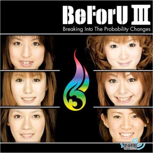 BeForU III~Breaking Into The probability Changes~