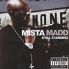 Mista Madd Everywhere I Go Ft. Lil Flip 试听