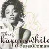 Superwoman - The Best Of Karyn White
