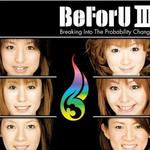 BeForU III~Breaking Into The probability Changes~详情