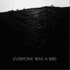 Everyone Was a Bird