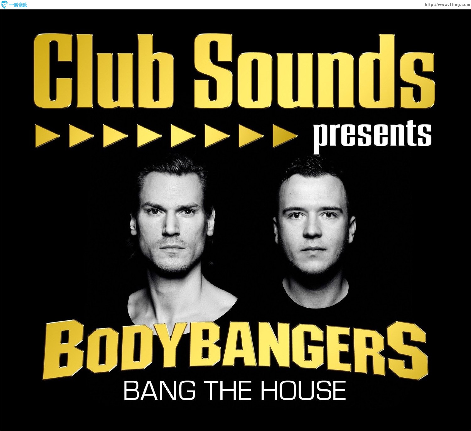 Club Sounds Presents: Bodybangers - Bang the House