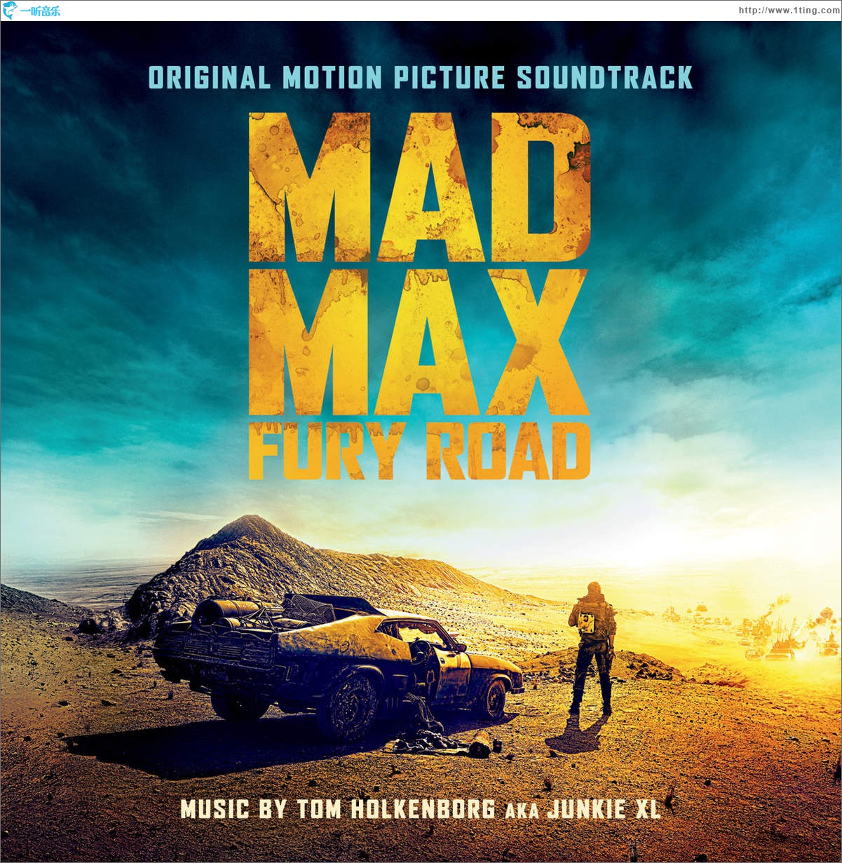 Mad Max: Fury Road (Original Motion Picture Soundtrack) 疯狂的麦克斯：狂暴之路