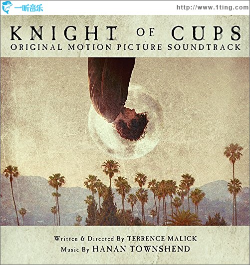 Knight of Cups (Original Motion Picture Soundtrack) 电影《圣杯骑士》原声