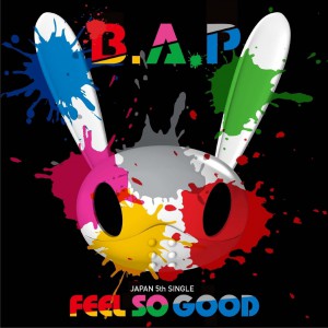 B A P 正版专辑feel So Good 全碟免费试听下载 B A P 专辑feel So Goodlrc滚动歌词 铃声 一听音乐网