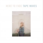 Here To Fade详情