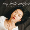 My Little Airport 某夜电影中心 试听