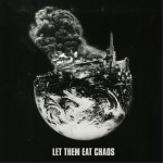Let Them Eat Chaos详情