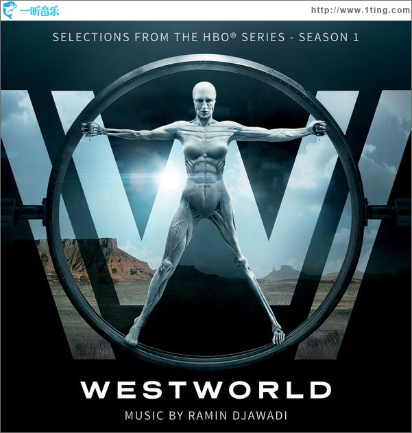 Westworld: Season 1 (Selections from the HBO® Series) 美剧《西部世界》第一季原声带 节选