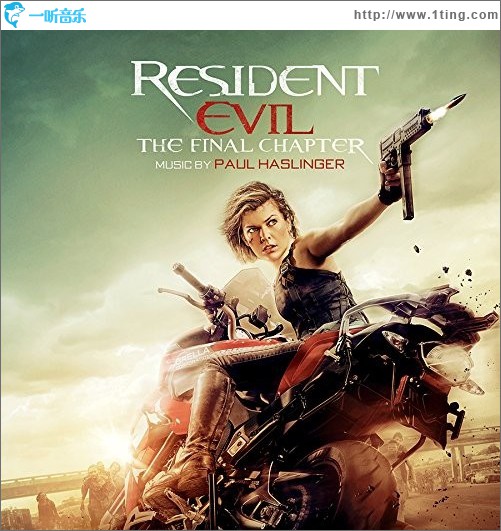 Resident Evil: The Final Chapter (Original Motion Picture Soundtrack) 生化危机6：终章
