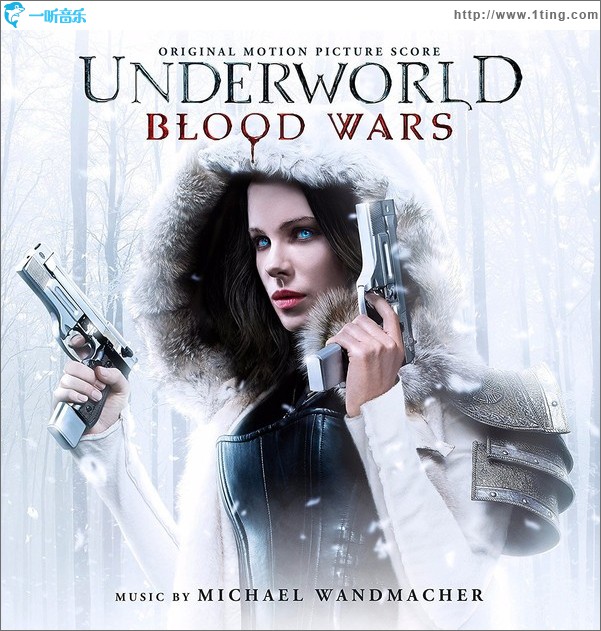 Underworld: Blood Wars (Original Motion Picture Soundtrack) 黑夜传说5：血战 原声