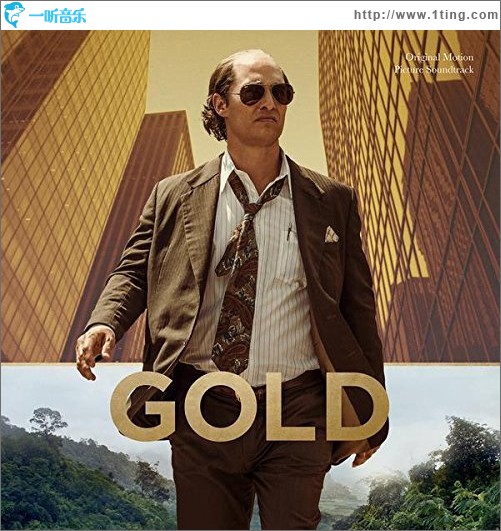 Gold (Original Motion Picture Soundtrack) 电影《金矿》原声