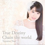 True Destiny / Chain the world详情