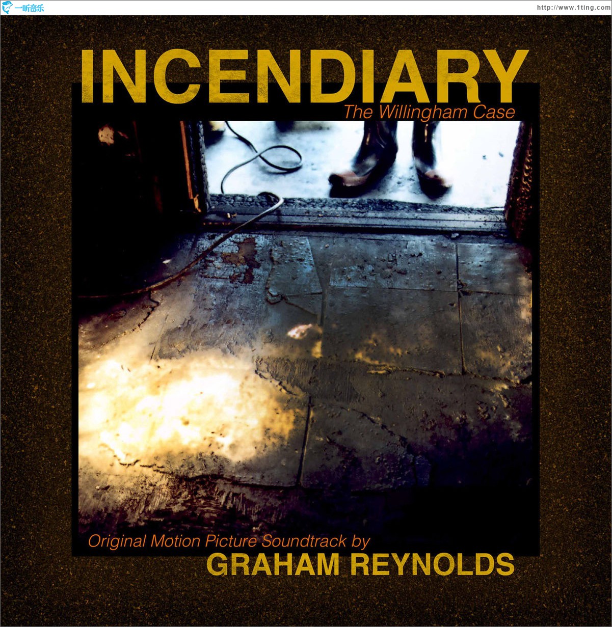 Incendiary: The Willingham Case (Original Score) 电影《威林厄姆纵火案》原声带