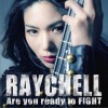 Raychell Are you ready to FIGHT 试听
