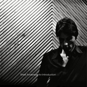 Brett Anderson 正版专辑brett Anderson An Introduction 全碟免费试听下载 Brett Anderson 专辑brett Anderson An Introductionlrc滚动歌词 铃声 一听音乐网