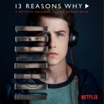 13 Reasons Why (A Netflix Original Series Soundtrack) 美剧《十三个原因》第一季原声带