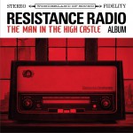 Resistance Radio: The Man in the High Castle Album 电视剧《高堡奇人》原声带