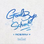 Goodbye School (单曲)详情