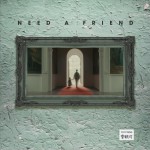 Need A Friend (单曲)