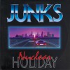 JUNKS Nuclear Holiday 试听