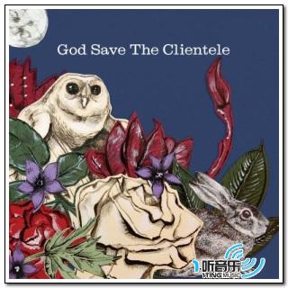 God Save The Clientele