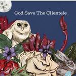 God Save The Clientele详情