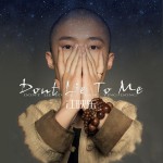 Don't Lie To Me (单曲)详情