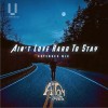 Ain't Love Hard To Stay（单曲）