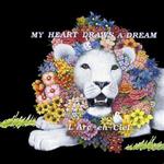 MY HEART DRAWS A DREAM
