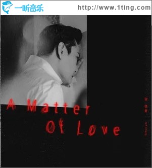 A Matter Of Love（单曲）